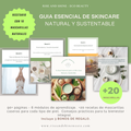 Guía de Skin Care Natural y Sustentable - Rutina Exprés, sin gastar de más.+ 3 Bonos